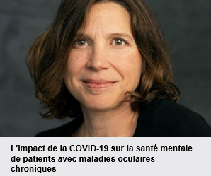 L'impact de la COVID-19 sur la santé mentale de patients avec maladies oculaires chroniques